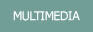 Multimedia